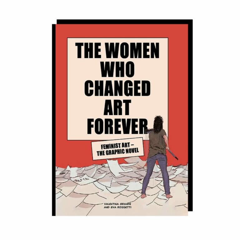 The Women Who Changed Art Forever (HC)